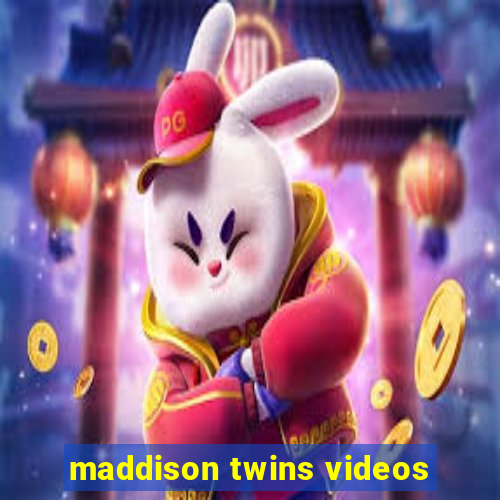 maddison twins videos